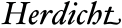 Herdicht